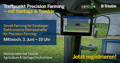 Trimble Agriculture und Vantage Deutschland: Treffpunkt Precision Farming: